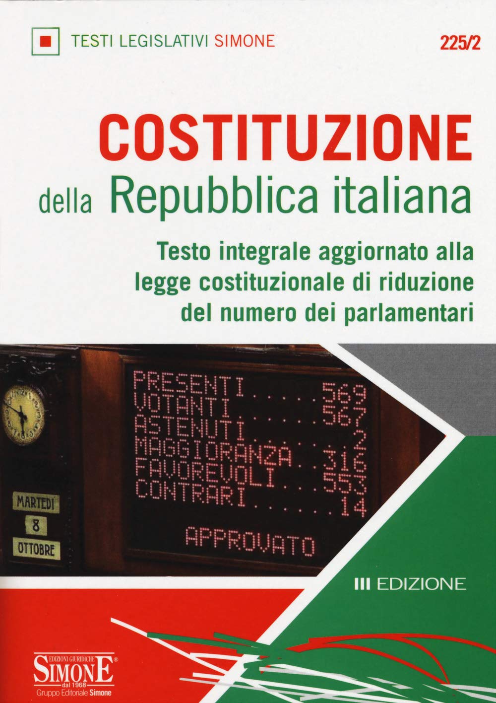 Costituzione della Repubblica Italiana. Testo integrale aggiornato alla legge costituzionale di riduzione del numero dei parlamentari. Editio minor Law