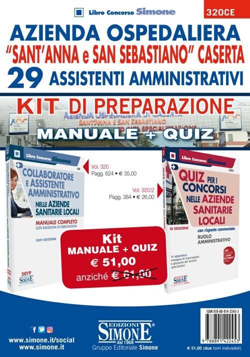 Azienda Ospedaliera Sant'Anna e San Sebastiano di Caserta. 29 assistenti amministrativi - Categoria C. Kit di preparazione Manuale e Quiz (Il libro concorso) Medicine