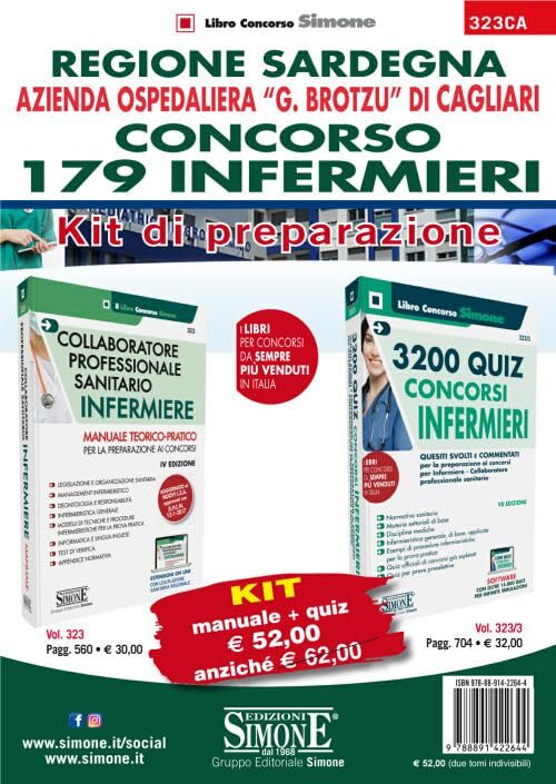 Regione Sardegna. Azienda Ospedaliera G. Brotzu di Cagliari. Concorso 179 Infermieri. Kit di preparazione. Manuale teorico-pratico + Quesiti svolti e ... software di simulazione (Il libro concorso) Medicine