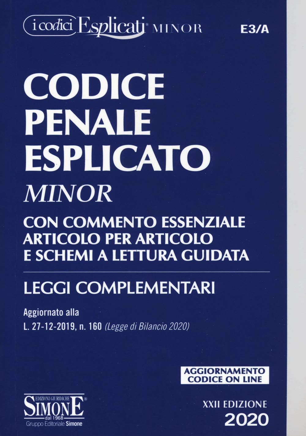 Codice penale esplicato. Con commento essenziale articolo per articolo e schemi a lettura guidata. Leggi complementari Law
