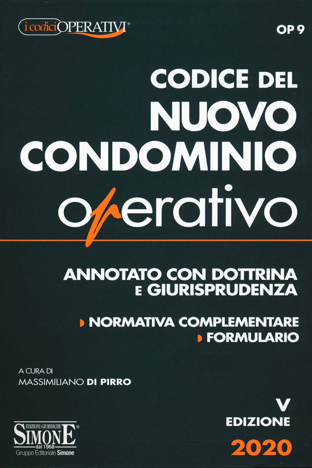 Codice del nuovo condominio operativo : annotato con dottrina e giurisprudenza. Normativa complementare, formulario Law