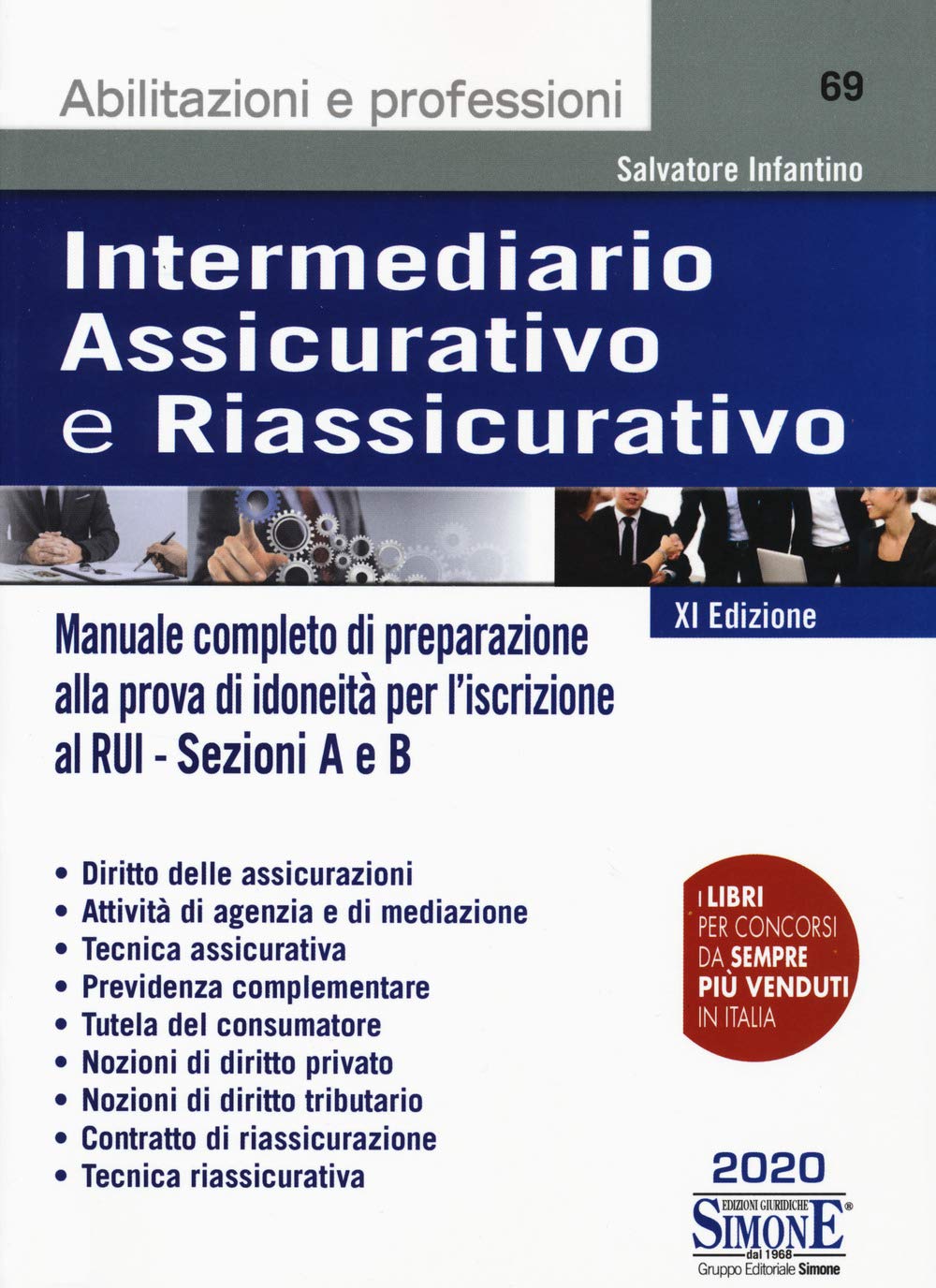 Intermediario assicurativo e riassicurativo. Manuale completo di preparazione alla prova di idoneità per l'iscrizione al Rui. Sezioni A e B (Concorsi e abilitazioni) Law