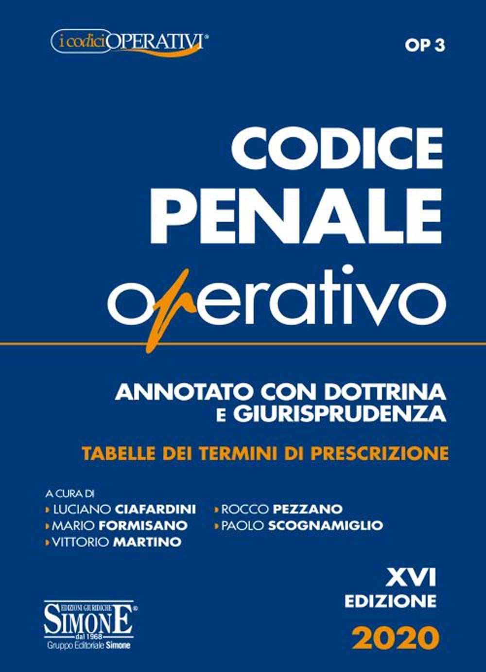 Codice Penale Operativo. Annotato Con Dottrina E Giurisprudenza. Tabelle Dei Termini Di Prescrizione Law