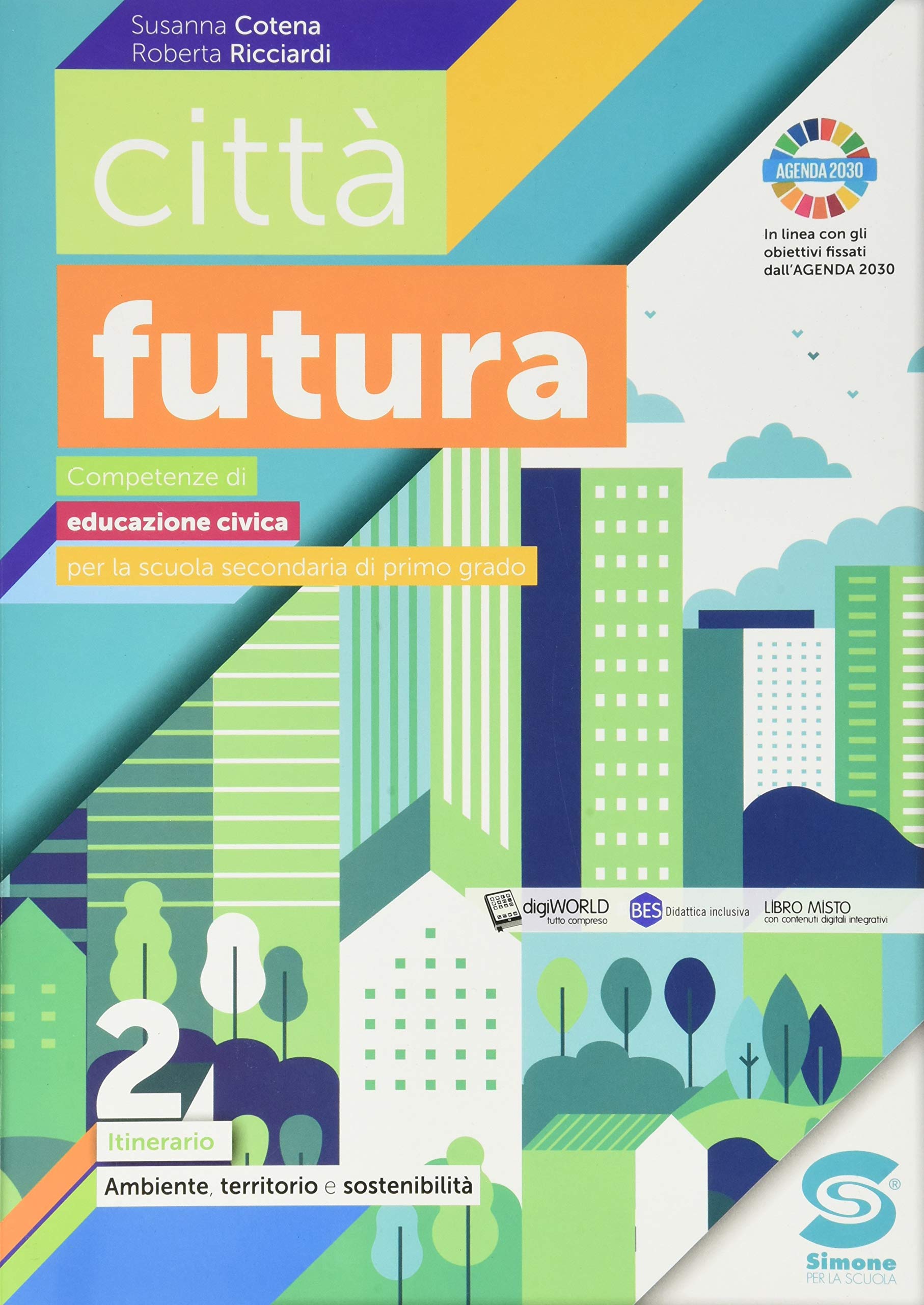Città futura. Competenze di educazione civica. Itinerario. Per la Scuola media. Con e-book. Con espansione online. Ambiente, territorio, sostenibilità (Vol. 2) book