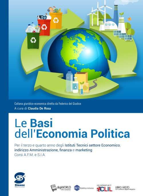 Le basi dell'economia politica. Con L'atlante di economia politica. Per la 3ª e 4ª classe degli Ist. tecnici settore economico, indirizzo ... marketing. Con e-book. Con espansione online Study Guides