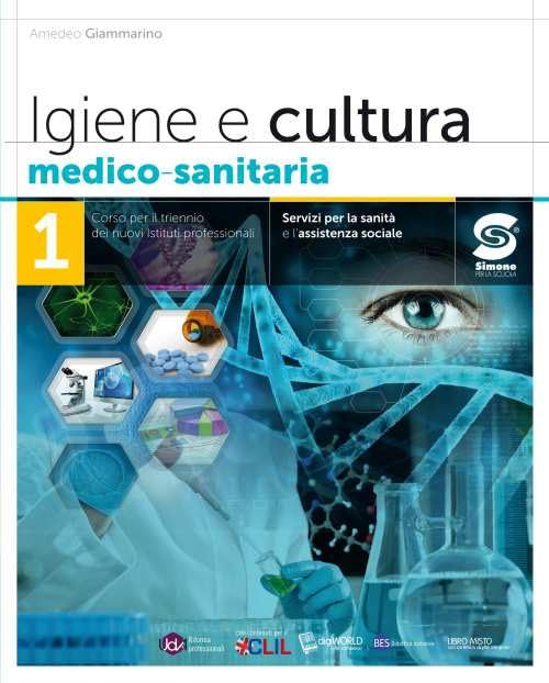Igiene e cultura medico-sanitaria. Per il triennio degli Ist. professionali servizi per la sanità e l'assistenza sociale. Con e-book. Con espansione online (Vol. 1) Professional & Reference Books