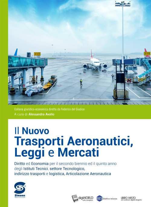 Il nuovo Trasporti aeronautici, leggi e mercati. Per il triennio delle Scuole superiori. Con e-book. Con espansione online Professional & Reference Books