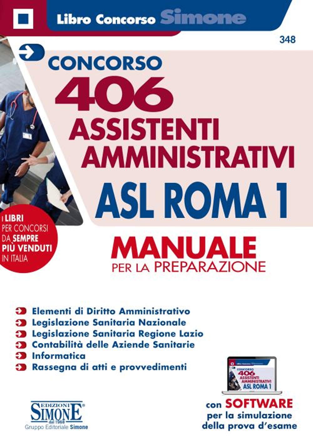 Concorso 406 Assistenti amministrativi ASL Roma 1. Manuale per la preparazione. Con software di simulazione (Concorsi e abilitazioni) Medicine