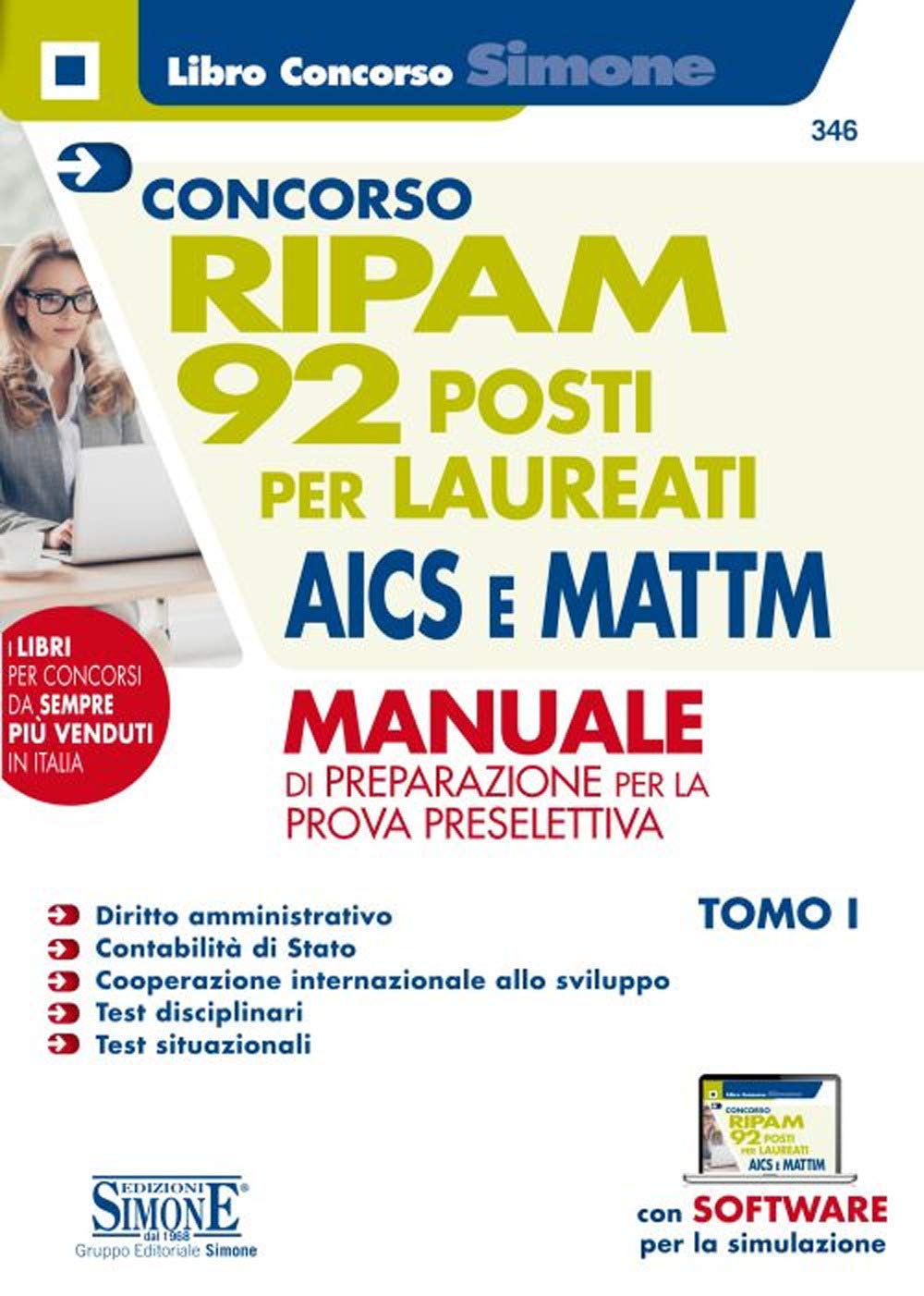 Concorso RIPAM. 92 posti per laureati AICS e MATTM. Manuale di preparazione per la prova preselettiva. Con software di simulazione (Vol. 1) (Il libro concorso) Business, Finance & Career