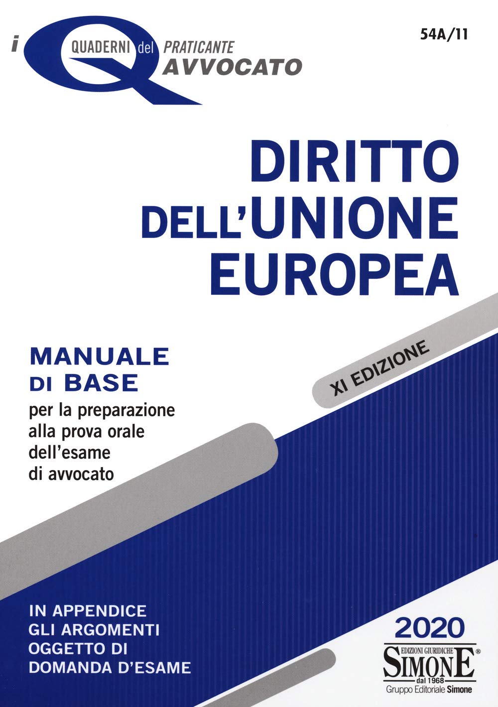 Diritto dell'Unione Europea. Manuale di base per la preparazione alla prova orale dell'esame di avvocato (I quaderni del praticante avvocato) Law