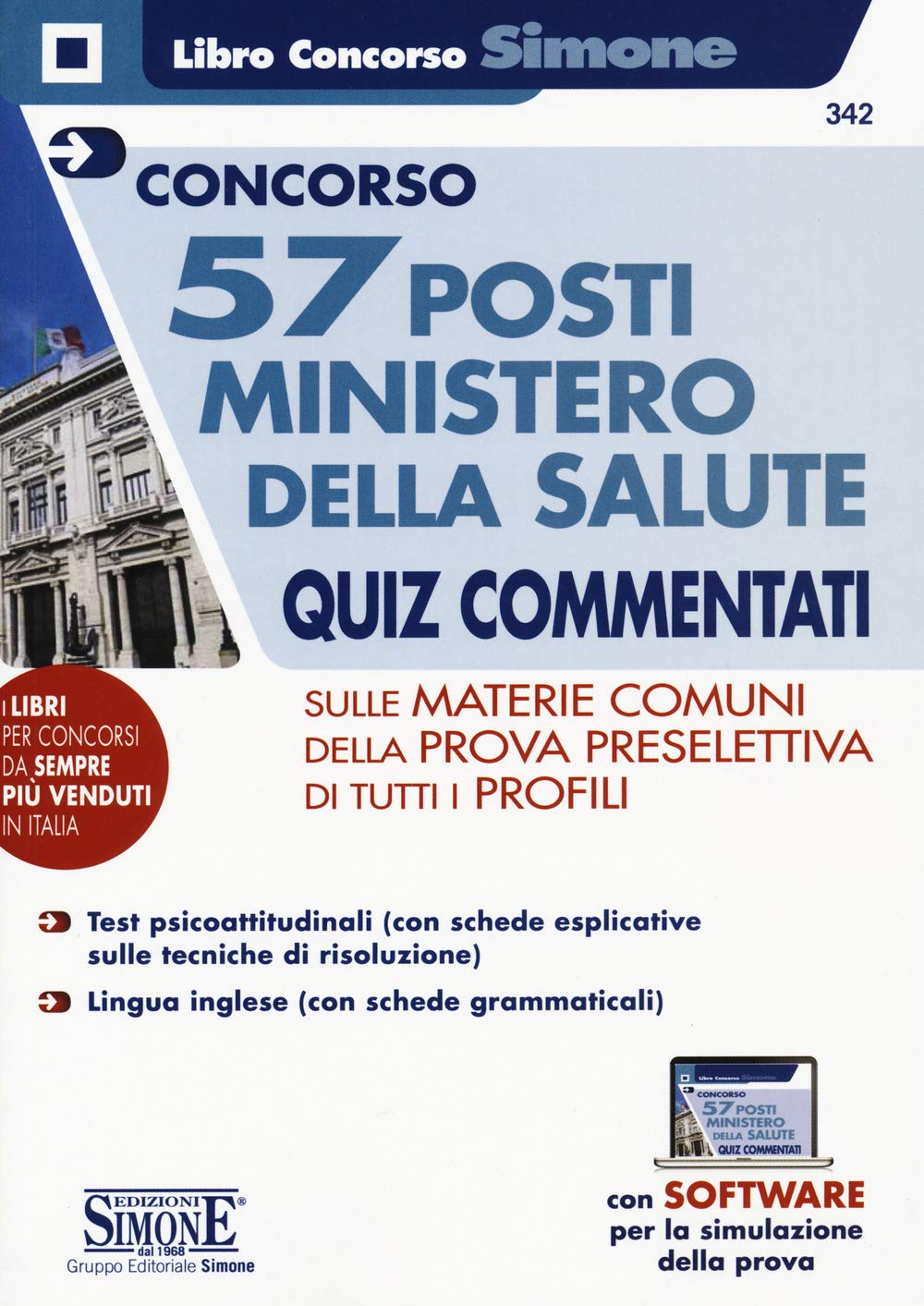 Concorso 57 posti Ministero della salute. Quiz commentati sulle materie comuni della prova preselettiva di tutti i profili. Con software di simulazione (Concorsi e abilitazioni) Medicine