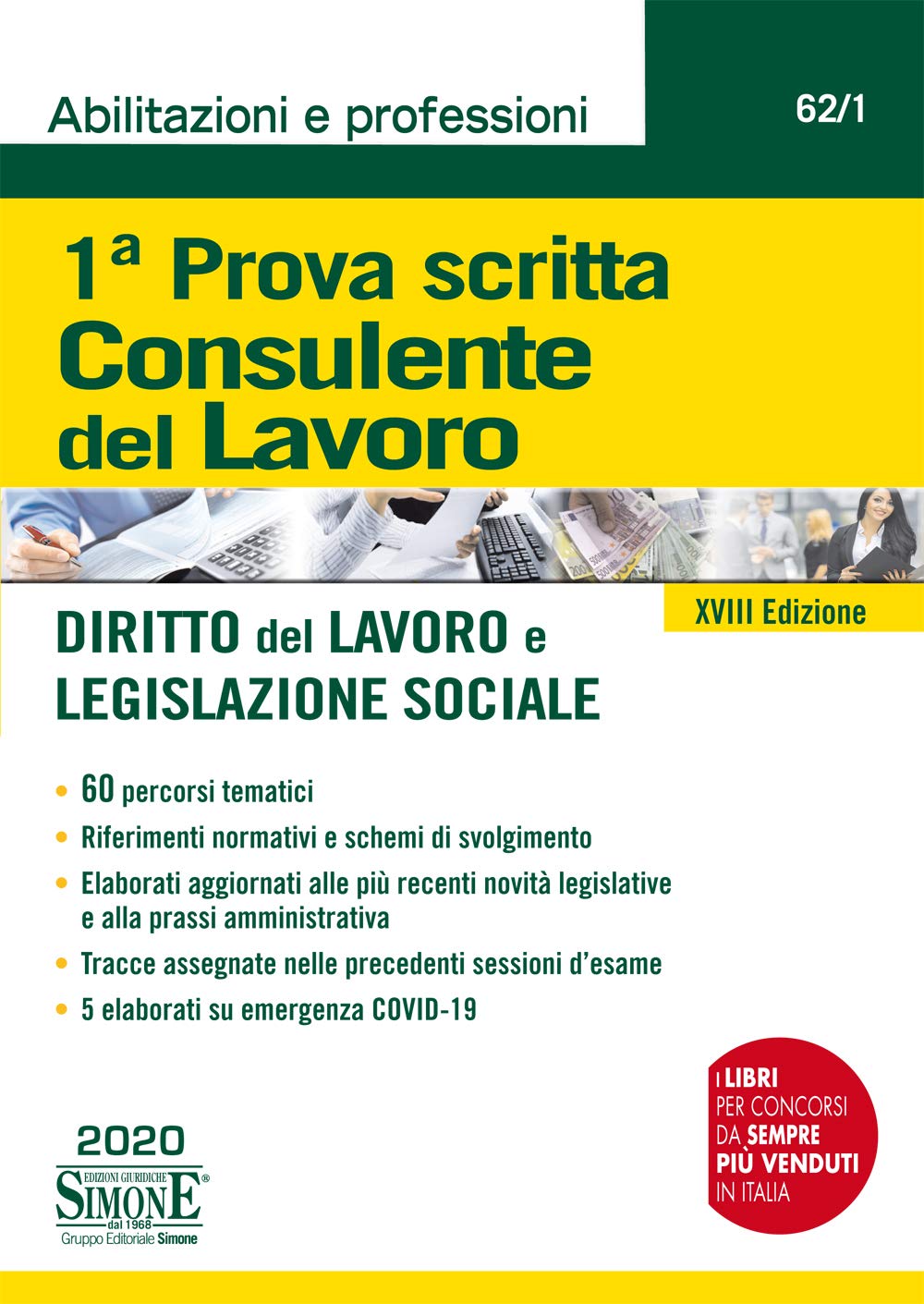 Consulente del lavoro. 1ª prova scritta. Diritto del lavoro e legislazione sociale (Abilitazioni e professioni) Law
