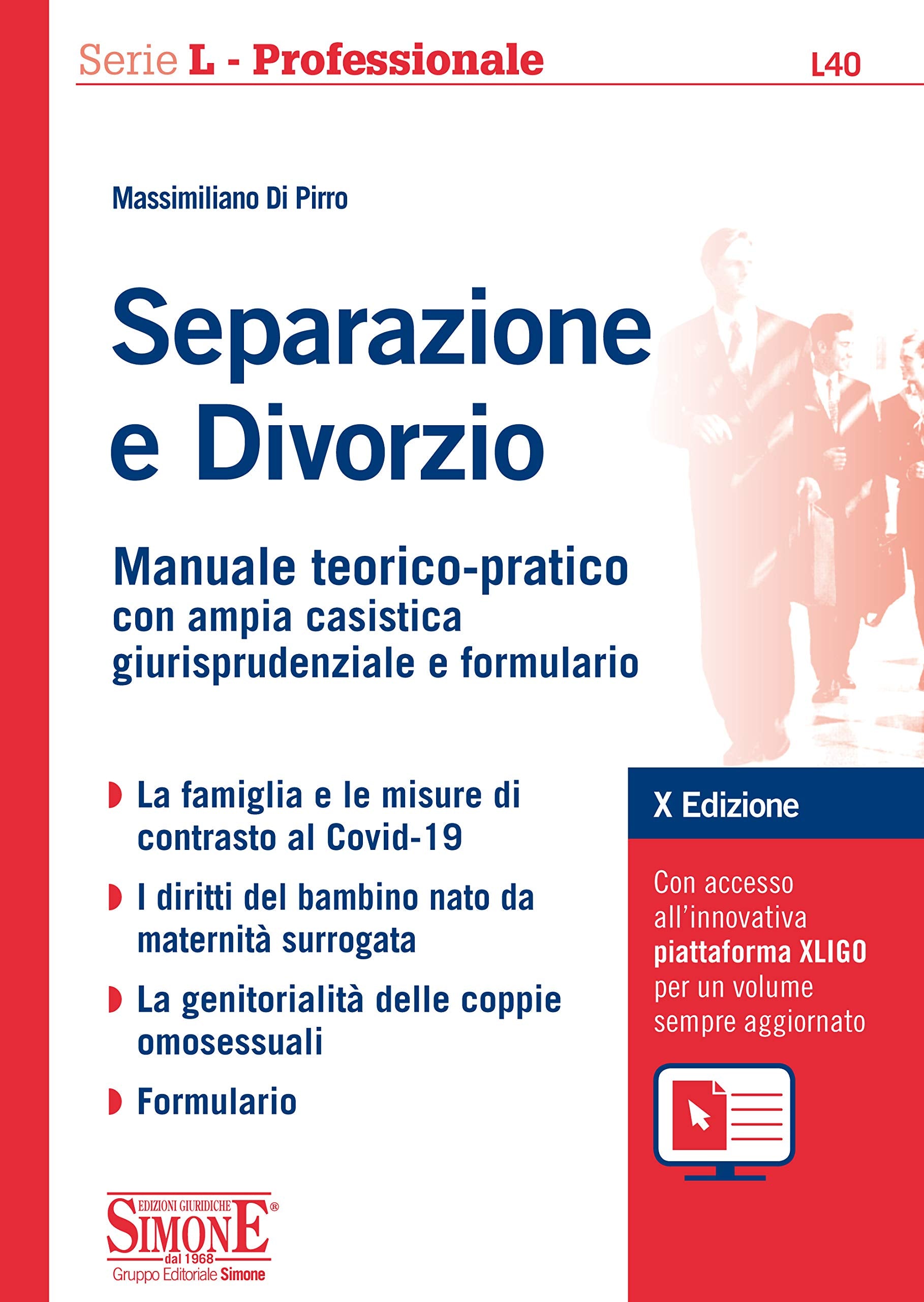 Separazione e divorzio. Manuale teorico-pratico con ampia casistica giurisprudenziale e formulario. Con aggiornamento online (Serie L. Professionale) Law