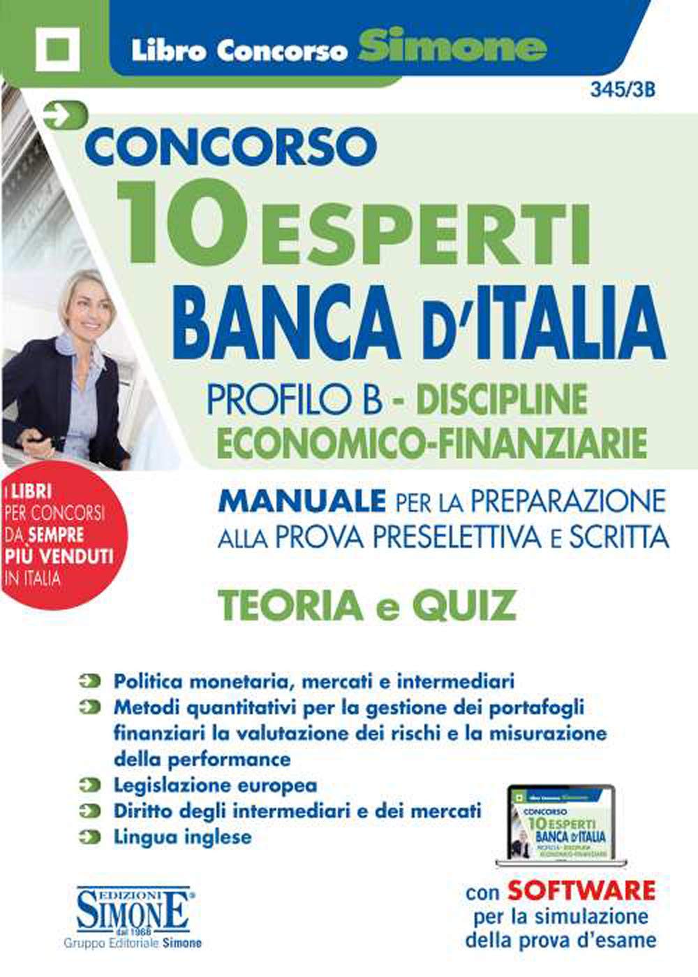 Concorso 10 Esperti Banca d'Italia. Profilo B. Discipline economico-finanziarie. Manuale per la preparazione alla prova preselettiva e scritta. Teoria ... di simulazione (Concorsi e abilitazioni) Business, Finance & Career