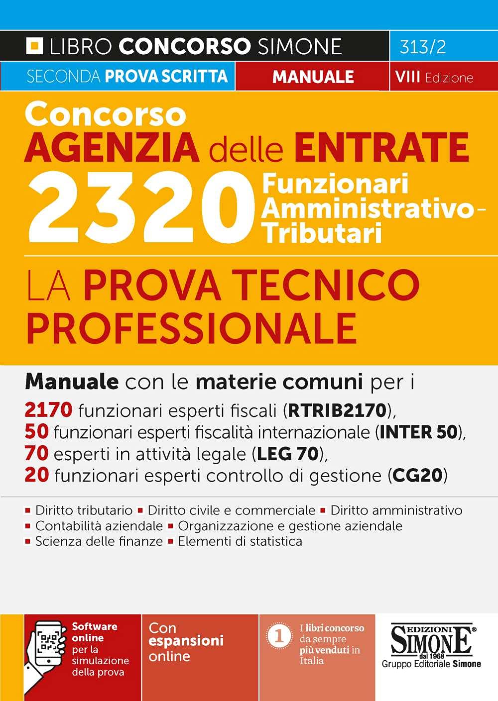 Concorso Agenzia delle entrate. 2320 Funzionari amministrativo-tributari. La prova tecnico-professionale. Manuale. Con espansioni online. Con software di simulazione (Concorsi e abilitazioni) Business & Technology