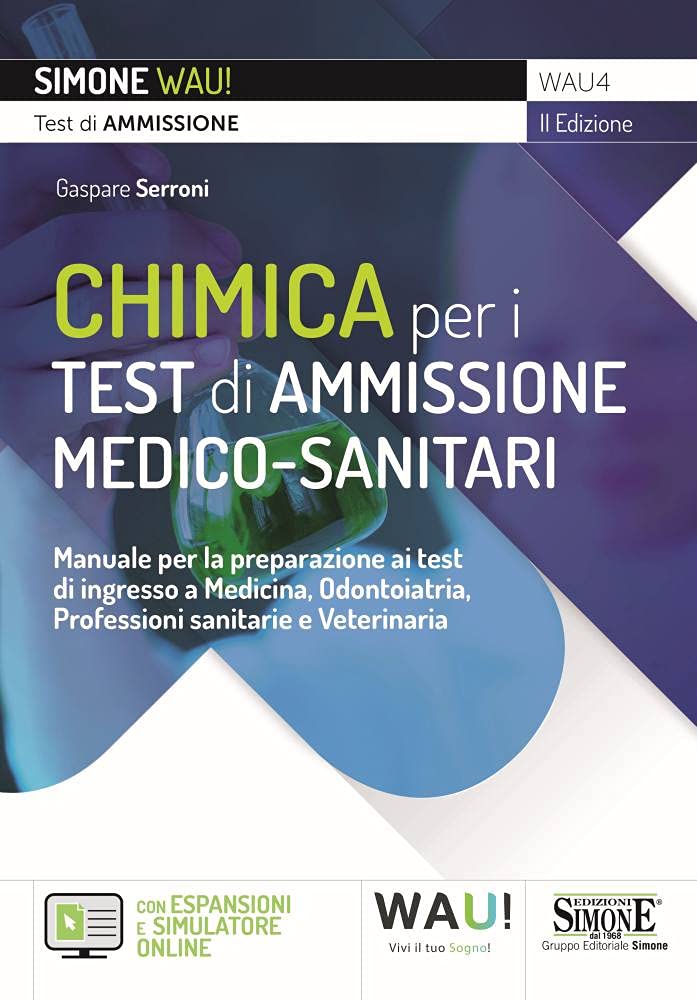 Chimica per i test di ammissione medico-sanitari. Manuale per la preparazione ai test di ingresso a Medicina, Odontoiatria, Professioni sanitarie e ... Con espansione online. Con software... (Wau) Medicine