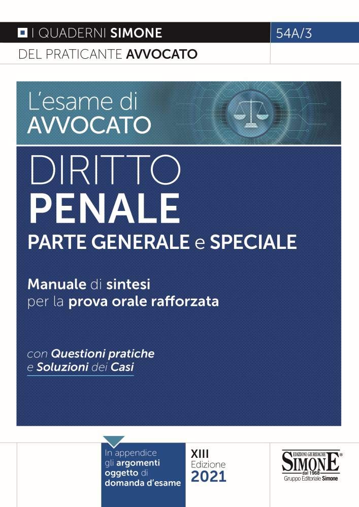 L'esame di avvocato. Diritto penale. Parte generale e speciale. Manuale di sintesi per la prova orale rafforzata. Con questioni pratiche e soluzioni dei casi book