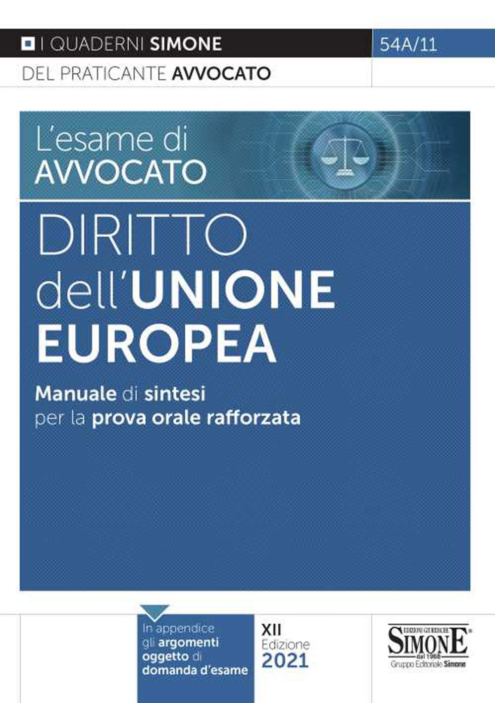 L'esame di avvocato. Diritto dell'Unione Europea. Manuale di sintesi per la prova orale rafforzata (I quaderni del praticante avvocato) Law