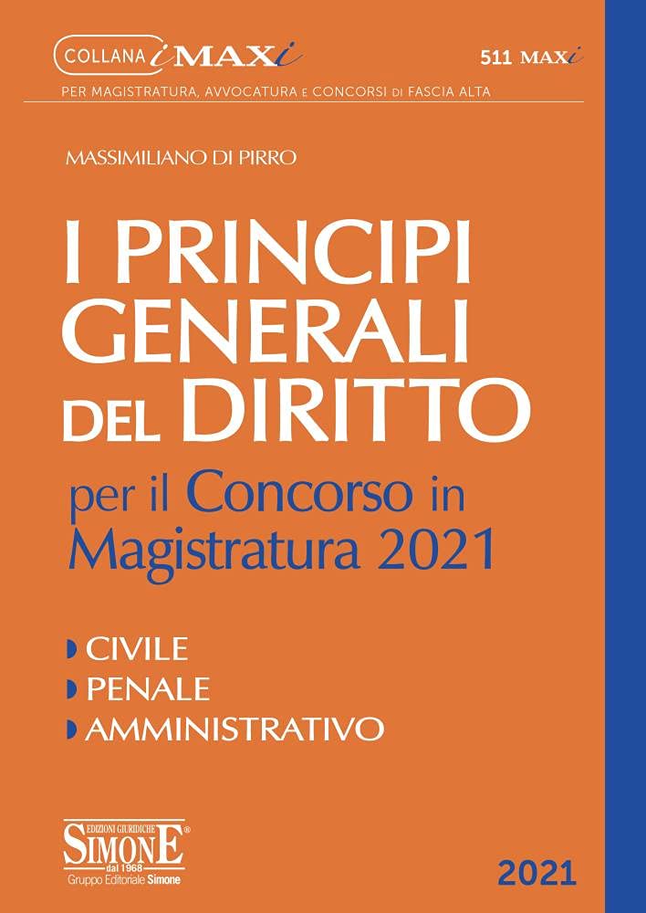 I principi generali del Diritto per il concorso in Magistratura 2021. Civile. Penale. Amministrativo book