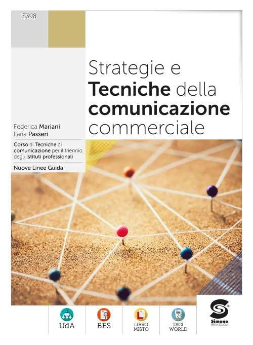 Strategie e tecniche della comunicazione commerciale. Per le Scuole superiori. Con e-book. Con espansione online book