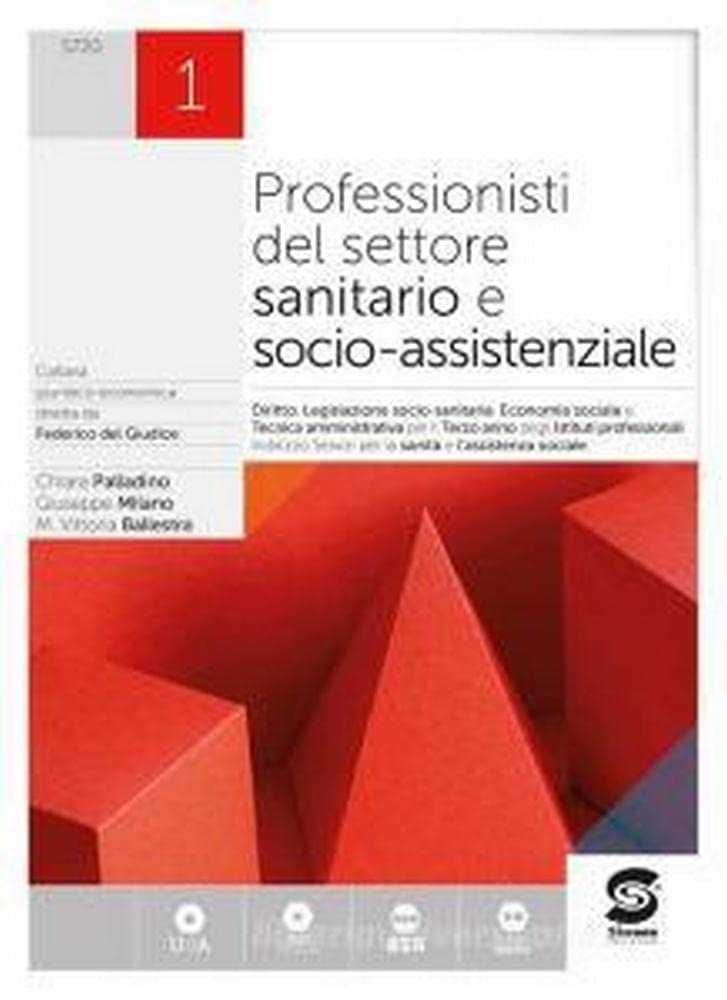 Professionisti del settore sanitario e socio-assistenziale. Diritto, legislazione sanitaria, tecnica amministrativa, economia sociale. Per le Scuole ... Con e-book. Con espansione online (Vol. 1) Non-fiction