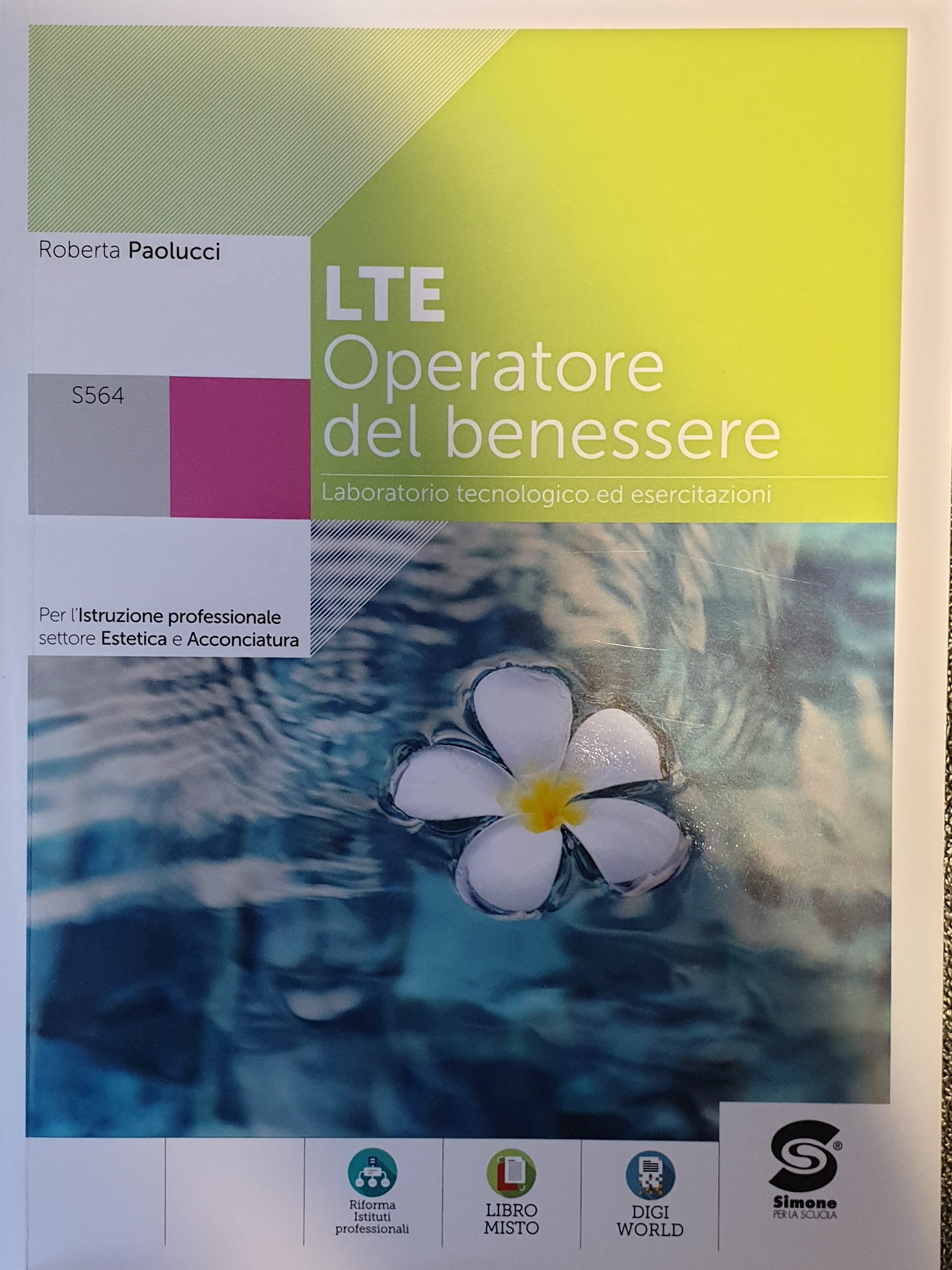 LTE. Laboratorio tecnologico ed esercitazioni. Operatore del benessere. Per l'istruzione professionale estetista e acconciatore. Con e-book. Con espansione online book
