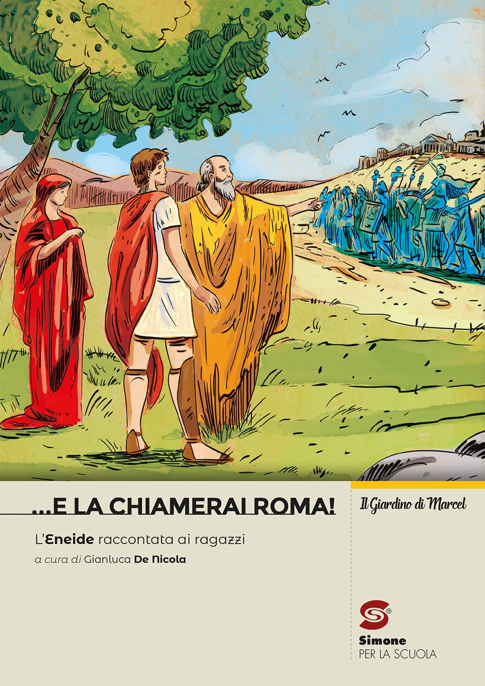 ... e la chiamerai Roma! L'Eneide raccontata ai ragazzi. Per la Scuola media. Con e-book. Con espansione online book