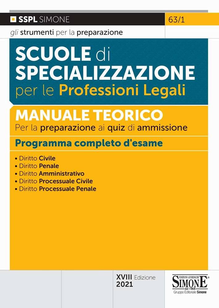 Scuole di specializzazione per le professioni legali. Manuale teorico per la preparazione ai quiz di ammissione. Programma completo d'esame (Concorsi e abilitazioni) Law