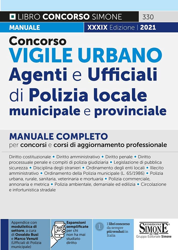 Concorso vigile urbano. Agenti e ufficiali di polizia locale, municipale e provinciale. Manuale completo per concorsi e corsi di aggiornamento professionale. Con espansione online Law