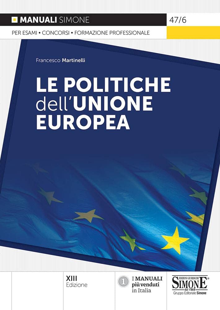 Le politiche dell'Unione Europea (Manuali Simone. Esami, concorsi, formazione professionale) Law