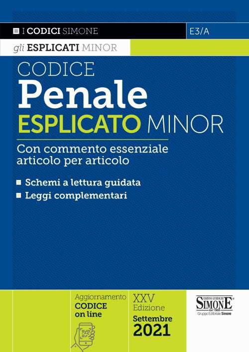 Codice penale esplicato. Con commento essenziale articolo per articolo e schemi a lettura guidata. Leggi complementari (I Codici Esplicati) Law