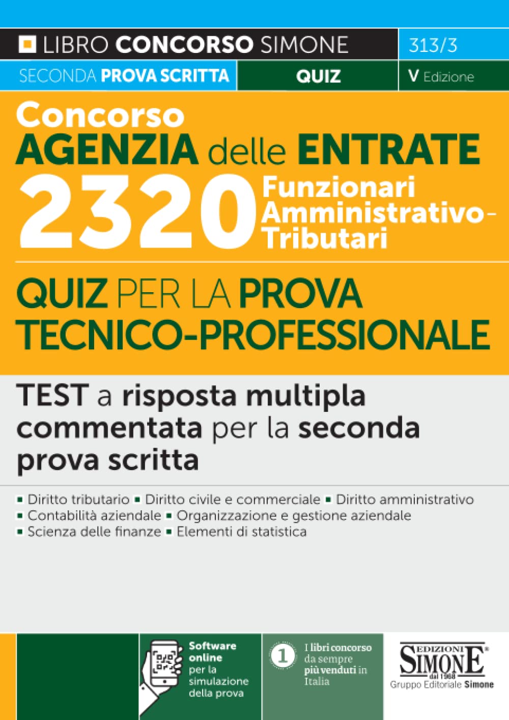 Concorso Agenzia delle entrate. 2320 Funzionari amministrativo-tributari. Quiz per la prova tecnico-professionale (Il libro concorso) Business & Technology