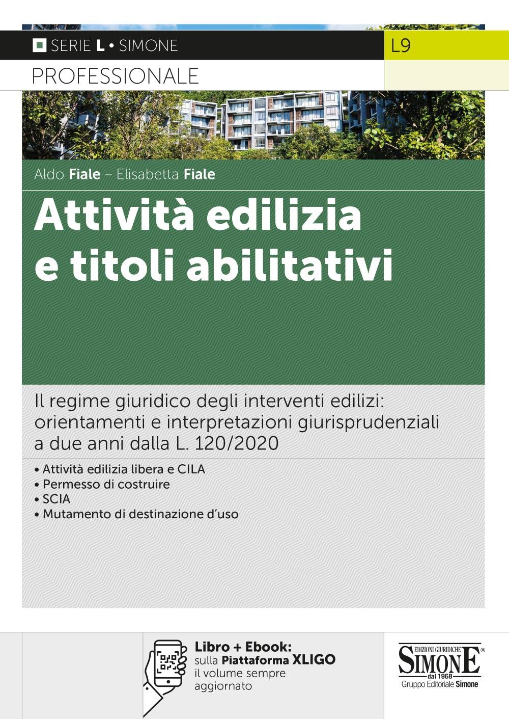 Attività edilizia e titoli abilitativi. Il regime giuridico degli interventi edilizi: orientamenti e interpretazioni giurisprudenziali a due anni dalla L. 120/2020. Con e-book (Serie L. Professionale) Law
