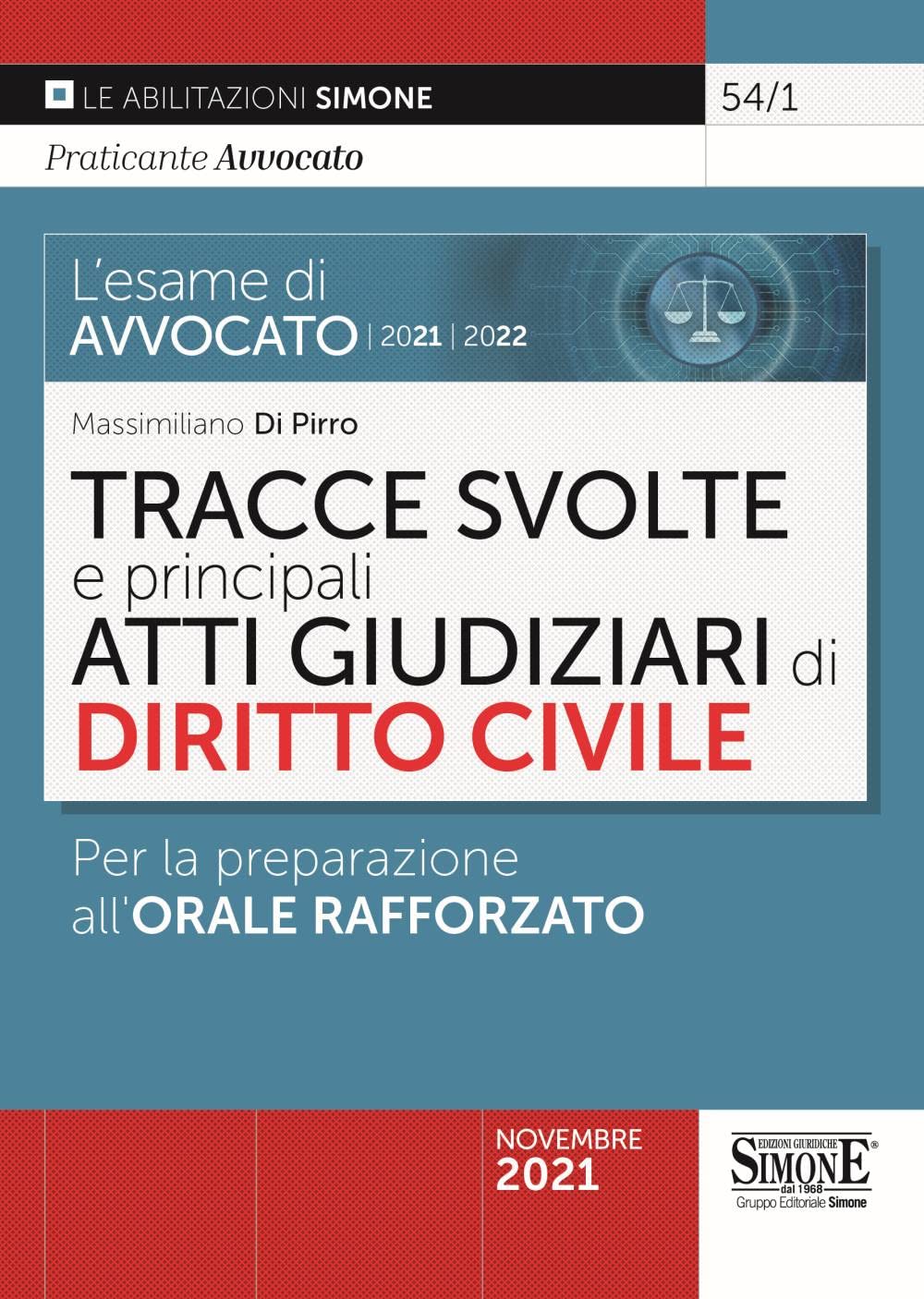 L'esame di avvocato 2021-2022. Tracce svolte e principali Atti Giudiziari di diritto civile (Saranno avvocati) Law