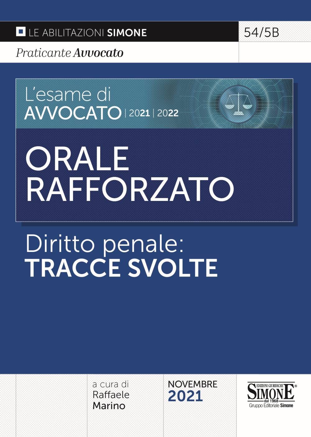 L'esame di avvocato 2021-2022. Orale rafforzato. Diritto penale: tracce svolte (Saranno avvocati) Law