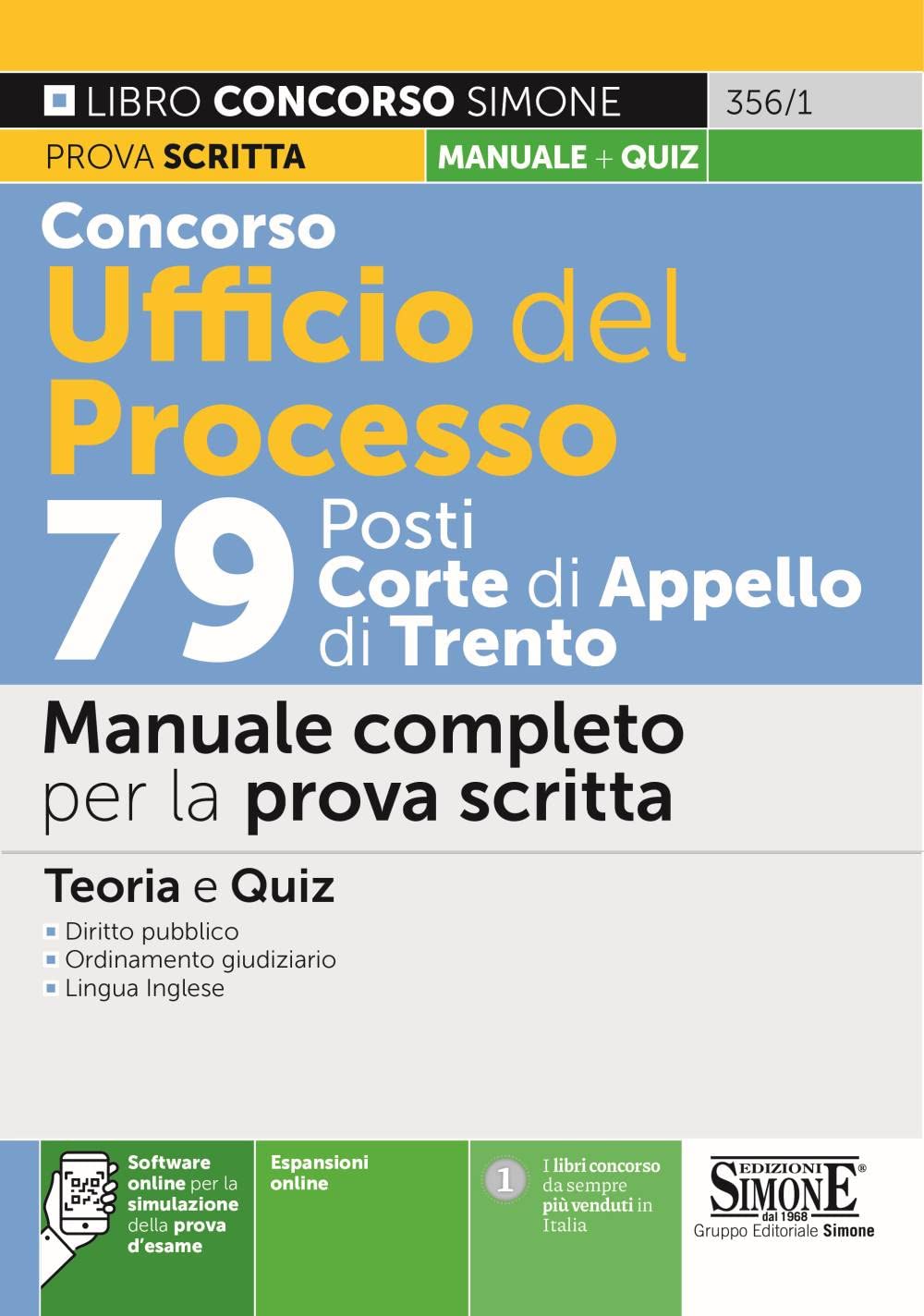 Concorso Ufficio per il processo 79 addetti alla Corte di Appello di Trento. Manuale completo per la prova scritta. Teoria e Quiz. Con software di simulazione (Concorsi e abilitazioni) Business, Finance & Career