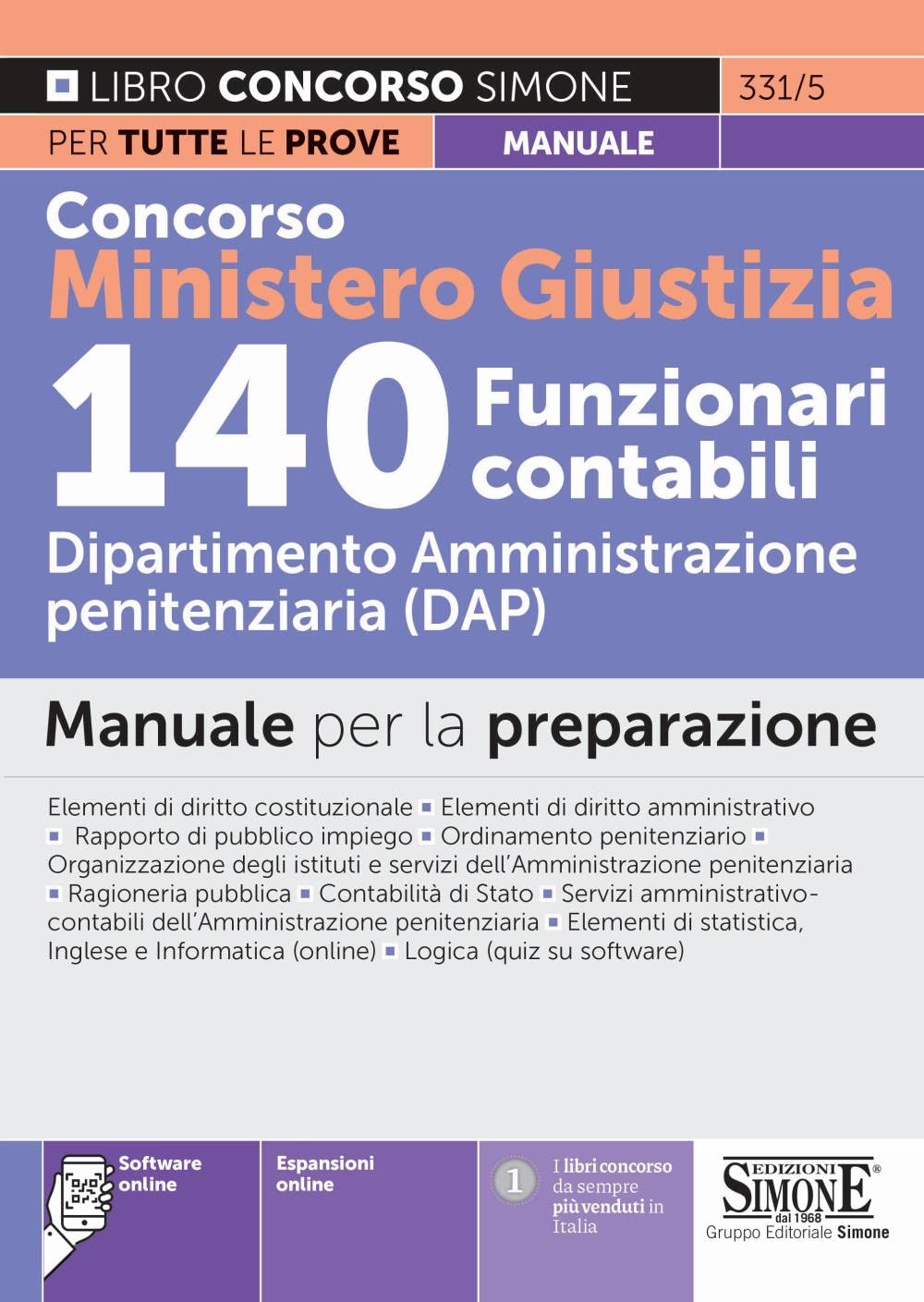 Concorso Ministero Giustizia 140 funzionari contabili. Dipartimento Amministrazione penitenziaria (DAP). Manuale completo per la preparazione. Con ... di simulazione (Concorsi e abilitazioni) Law