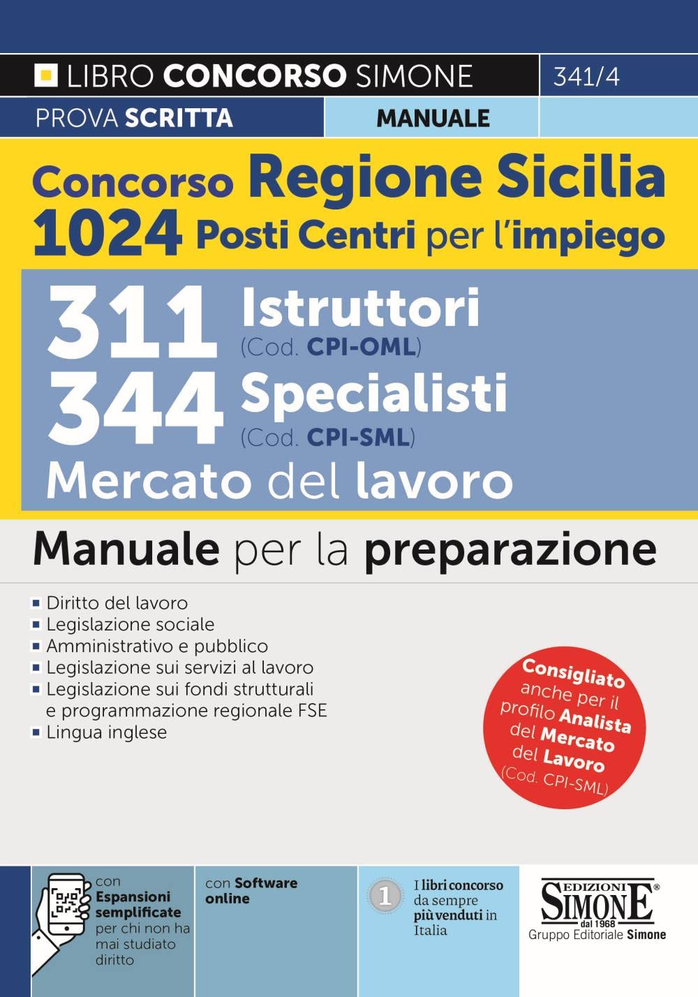 Concorso Regione Sicilia 1024 posti Centri per l'impiego - 311 Istruttori (Cod. CPI-OML) 344 Specialisti (Cod. CPI-SML) Mercato del Lavoro - Manuale per la preparazione (Il libro concorso) Business, Finance & Career