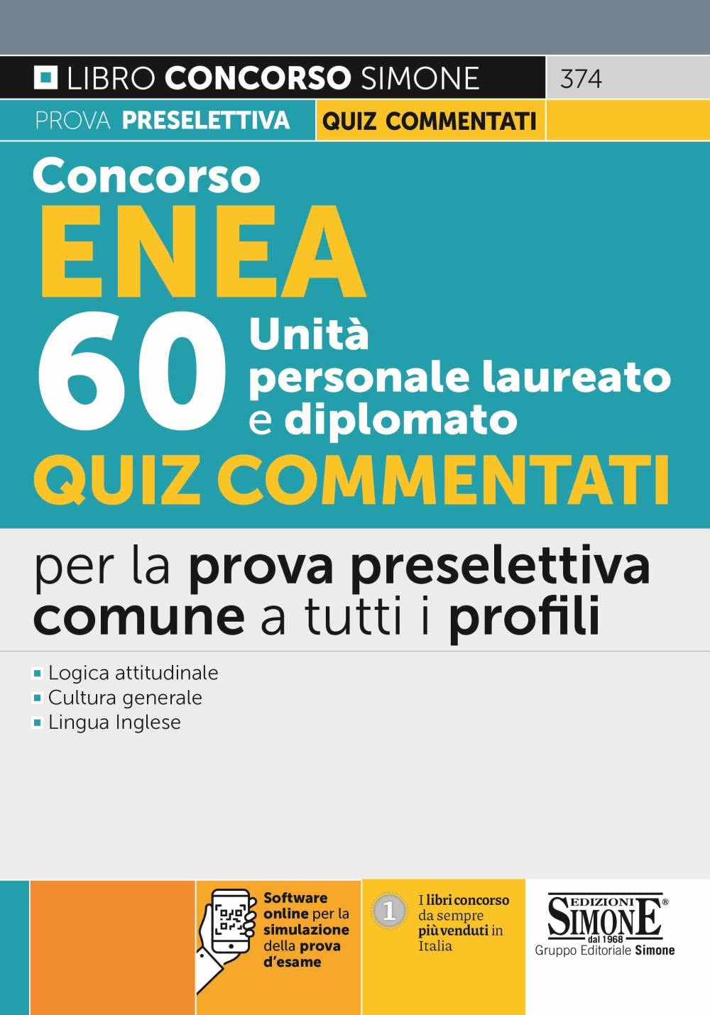 Concorso ENEA 60 unità personale laureato e diplomato. Quiz commentati per la prova preselettiva comune a tutti i profili. Con software di simulazione (Concorsi e abilitazioni) Business, Finance & Career