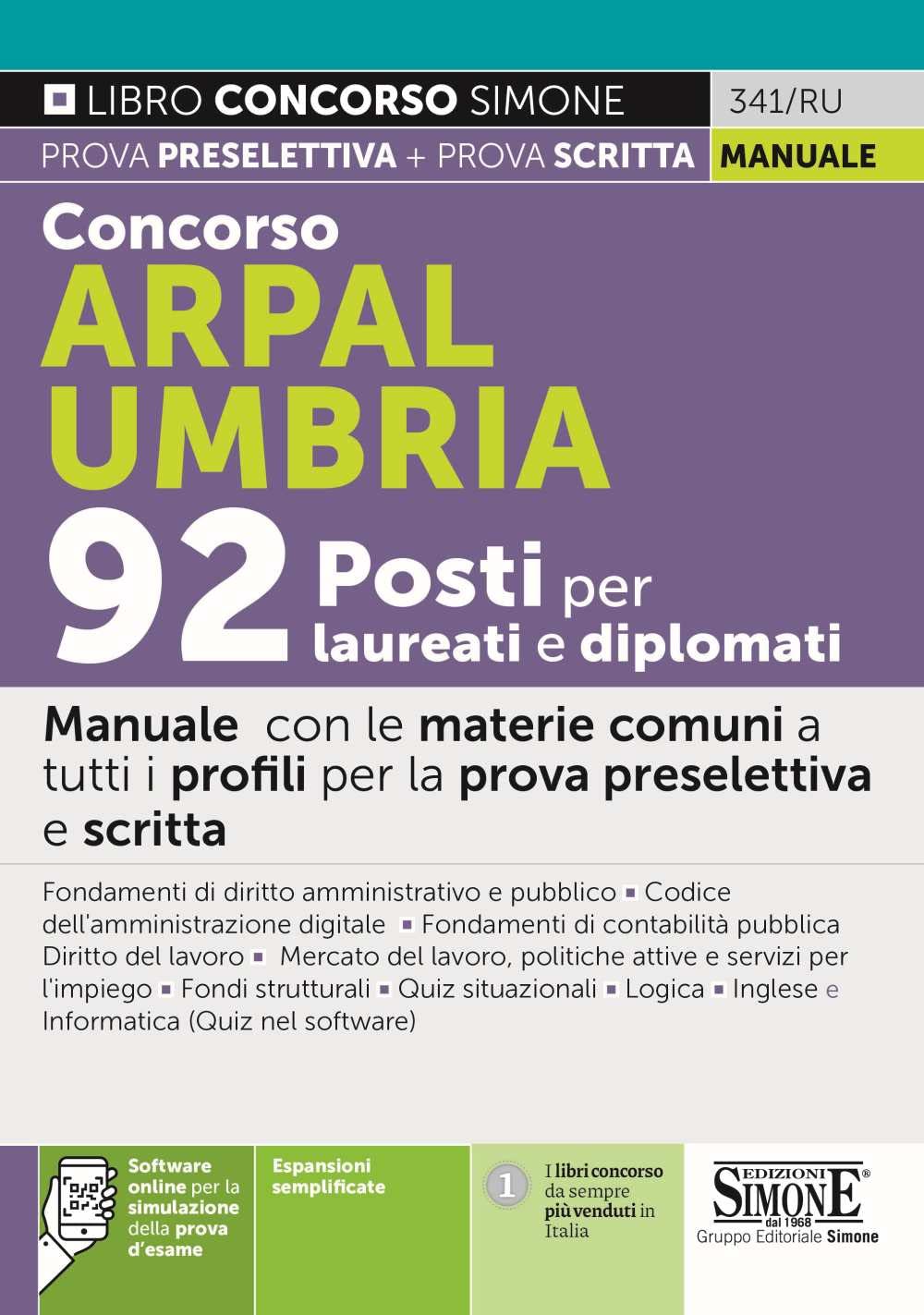 Concorso Arpal Umbria. 92 posti per laureati e diplomati. Manuale con le materie comuni a tutti i profili per le prove preselettiva e scritta. Con ... software di simulazione (Il libro concorso) Business, Finance & Career