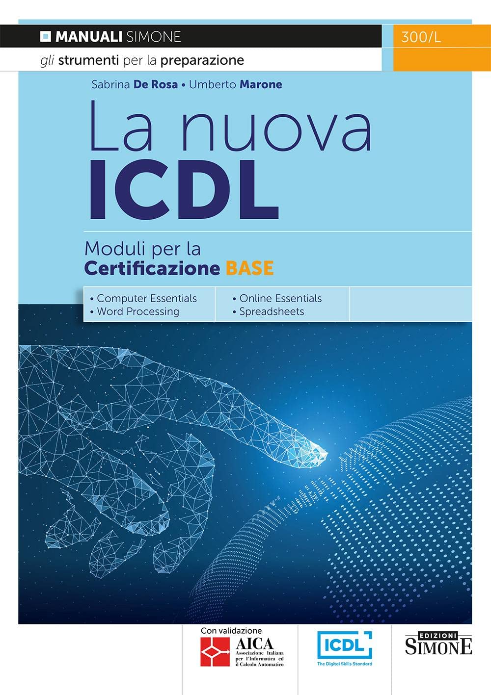 La nuova ICDL. Moduli per la certificazione base (Concorsi e abilitazioni) Computer Science