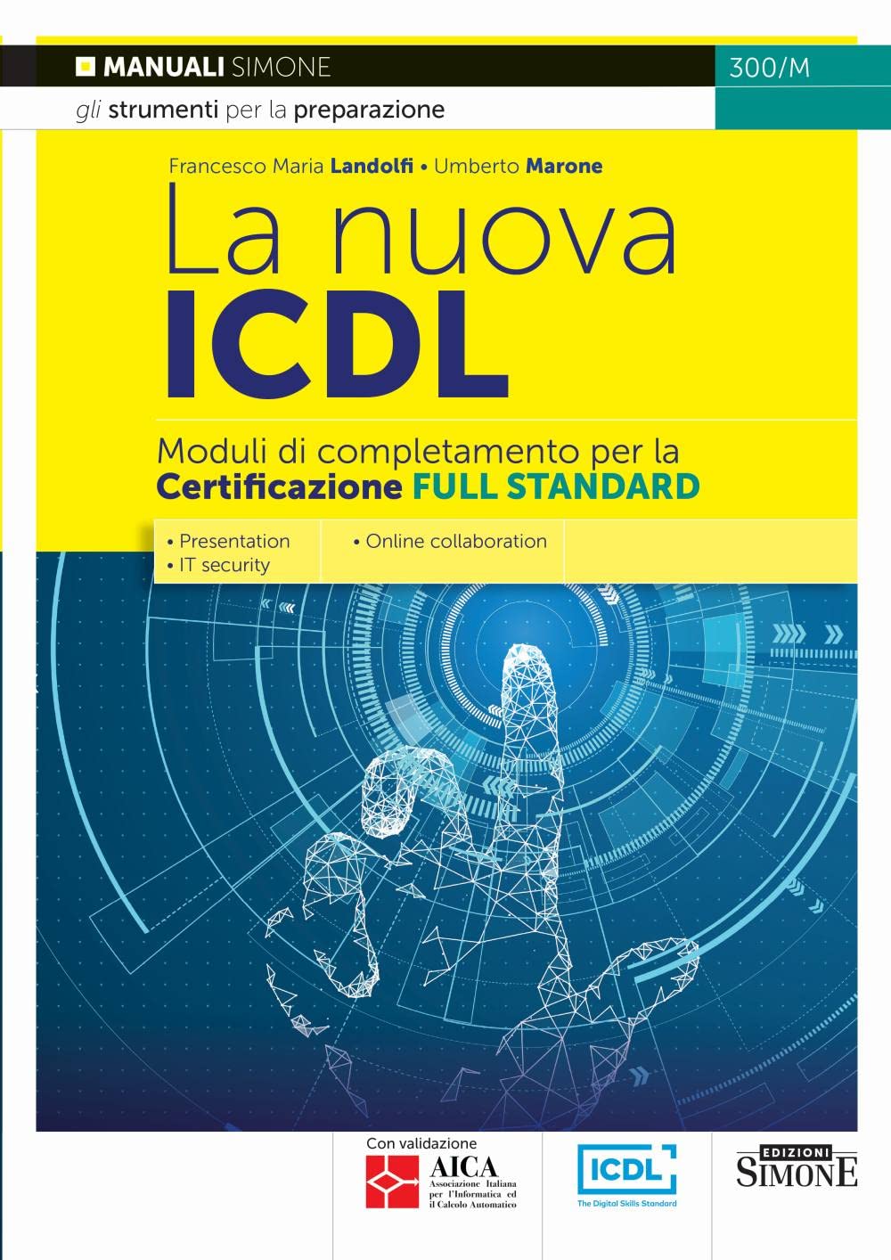 La nuova ICDL. Moduli di completamento perla certificazione Full Standard. Presentation. IT security. Online collaboration book