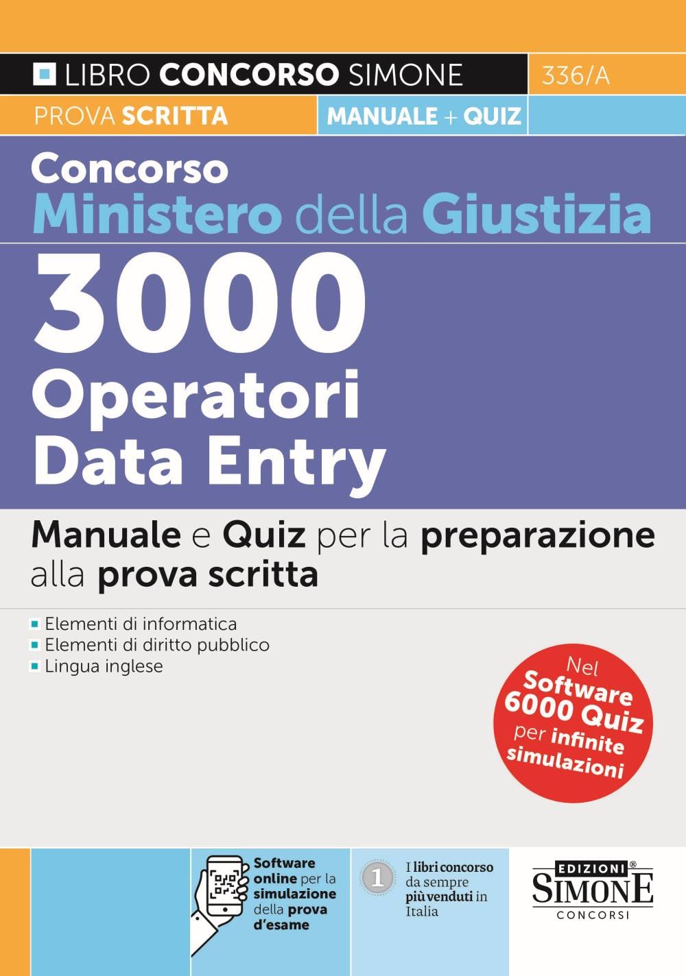 Concorso Ministero della Giustizia 3000 Operatori Data Entry - Manuale e Quiz per la preparazione alla prova scritta (Il libro concorso) Business, Finance & Career