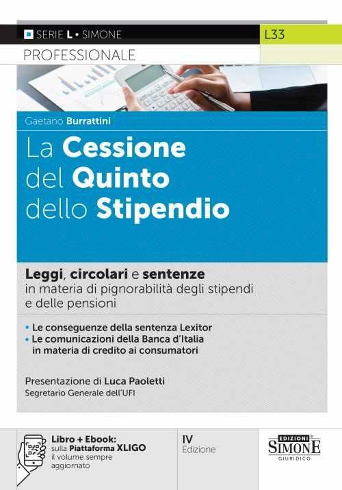 La Cessione del Quinto dello Stipendio. Leggi, circolari e sentenze in materia di pignorabilità degli stipendi e delle pensioni. Con e-book Law