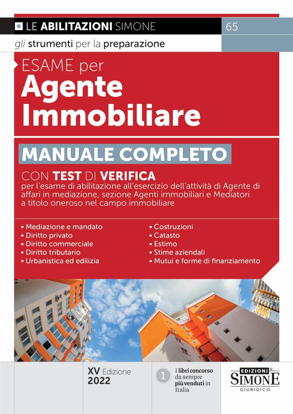 Esame per agente immobiliare. Manuale completo. Con test di verifica per l'esame di abilitazione all'esercizio dell'attività di Agente di affari in mediazione, sezione Agenti immobiliari e Mediato... Law