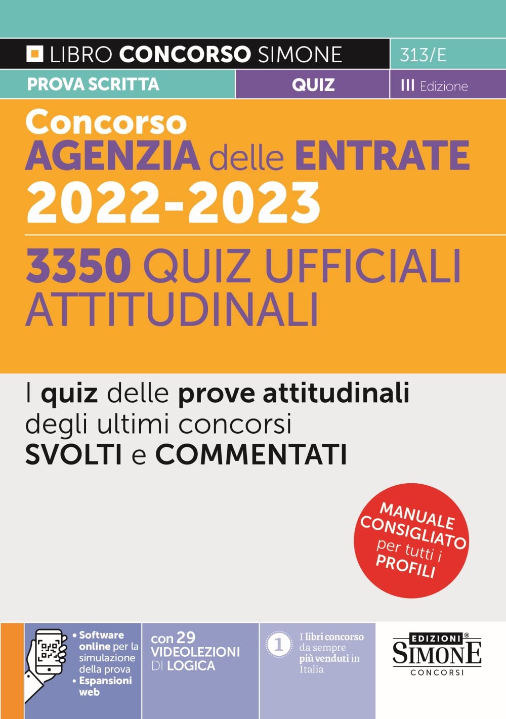 Concorsi Agenzia delle Entrate 2022-2023. 3350 Quiz ufficiali attitudinali. I quiz delle prove attitudinali degli ultimi concorsi svolti e commentati Business, Finance & Career