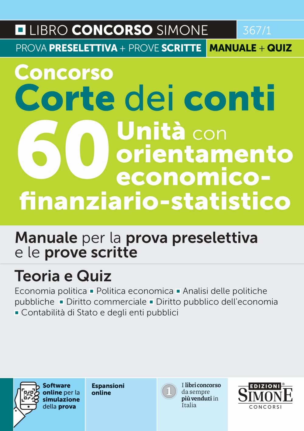 Concorso Corte dei Conti 60 unità con orientamento economico finanziario-statistico. Manuale per la prova preselettiva e le prove scritte. Teoria e ... online. Con software di simulazione book