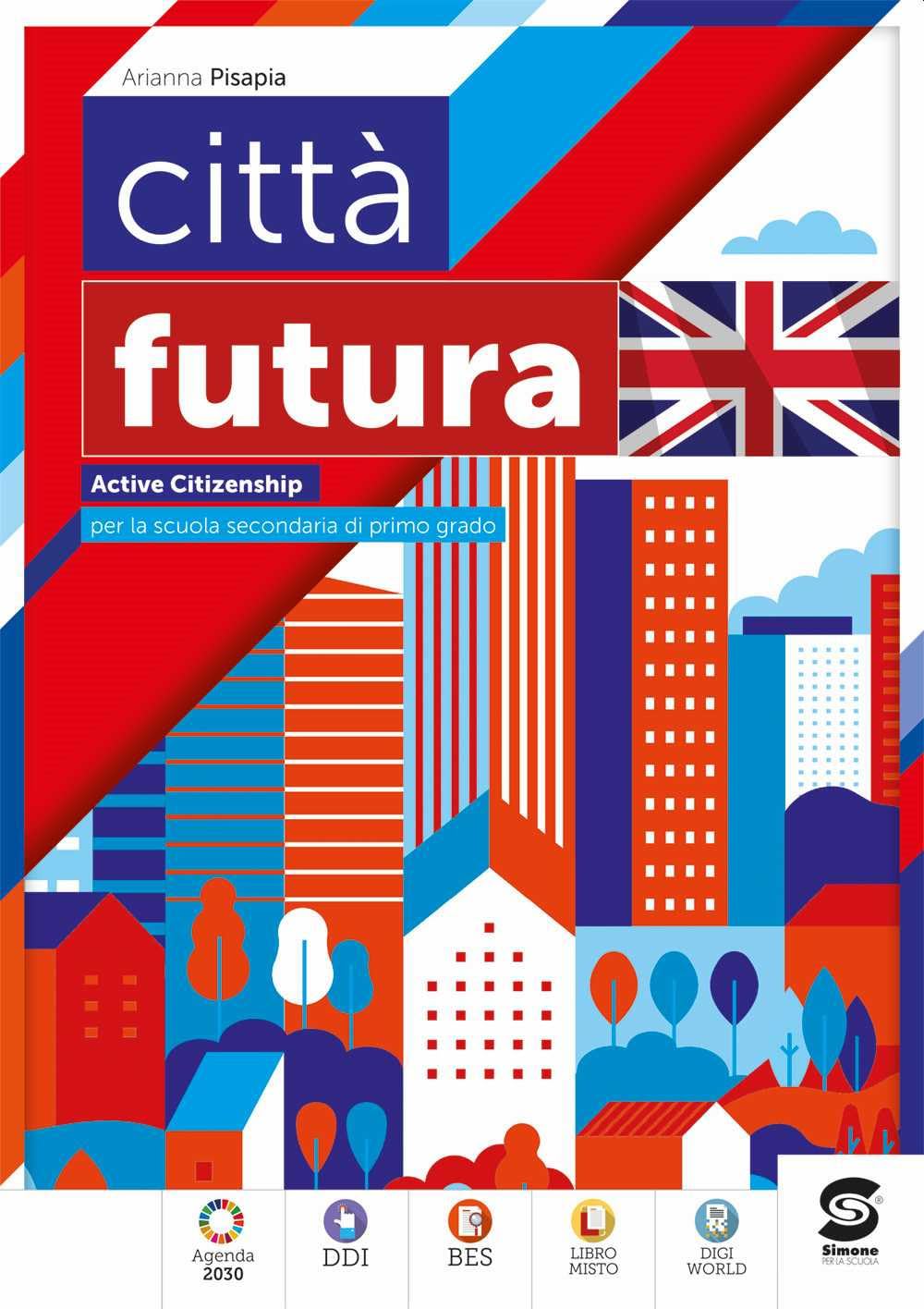 Città futura. Citizenship activities. Educazione civica in inglese. Per la Scuola media. Con e-book. Con espansione online book