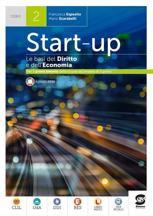 Start up. Le basi del diritto e dell'economia. Per il primo biennio delle Scuole superiori. Con e-book. Con espansione online (Vol. 2) Professional & Reference Books