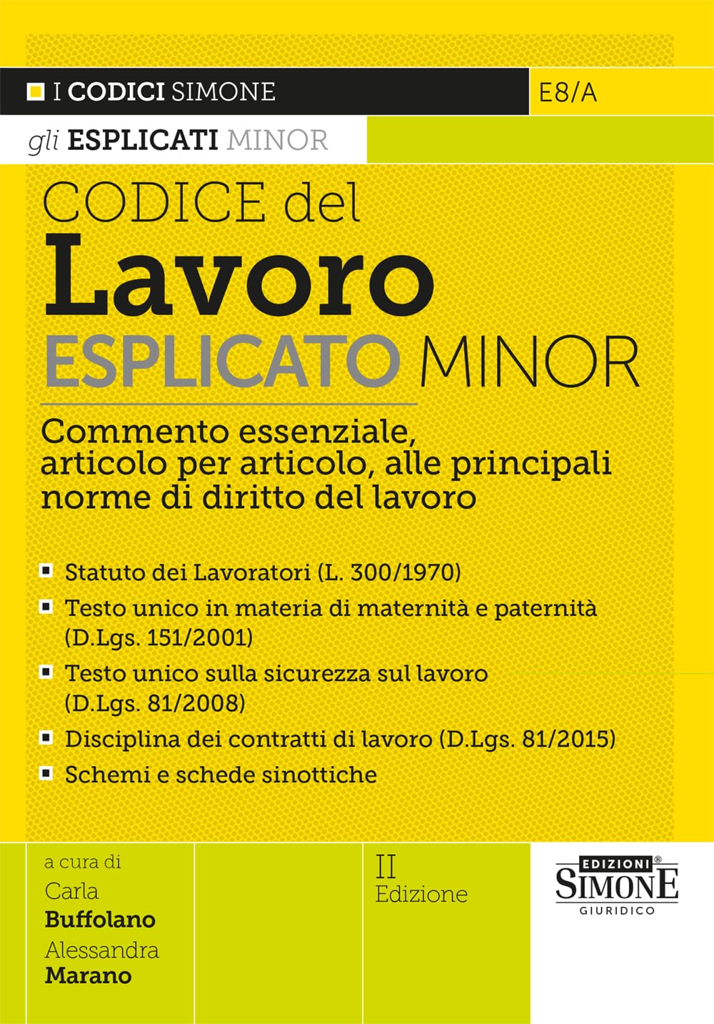 Codice del Lavoro esplicato. Commento essenziale, articolo per articolo, alle principali norme di diritto del lavoro. Minor (I Codici Esplicati) Law